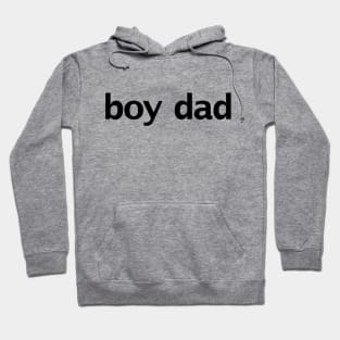 Boy Dad Minimal Typography Black Text Hoodie